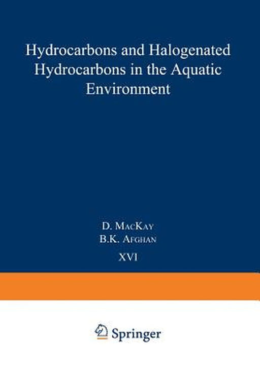 Hydrocarbons and Halogenated Hydrocarbons in the Aquatic Environment by D. MacKay