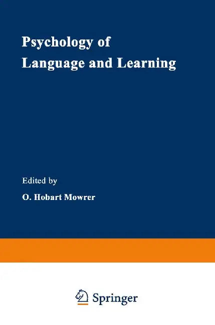 Psychology of Language and Learning by O. Hobart Mowrer