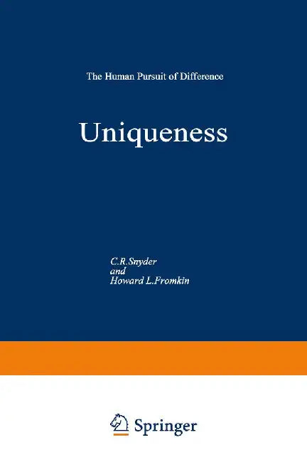 Uniqueness: The Human Pursuit of Difference by C. R. Snyder