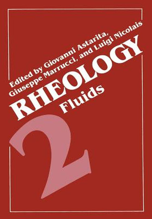 Rheology: Volume 2: Fluids by Giovanni Astarita