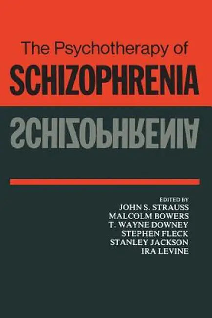 The Psychotherapy of Schizophrenia by John S. Strauss