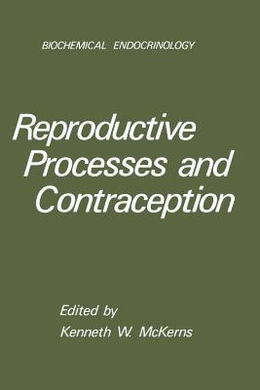 Reproductive Processes and Contraception by Kenneth W. McKerns