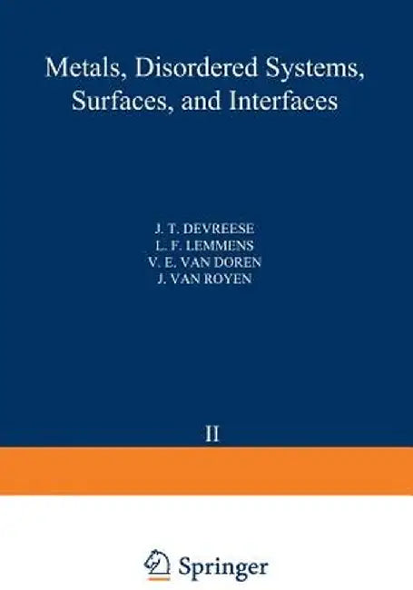 Recent Developments in Condensed Matter Physics: Volume 2 - Metals, Disordered Systems, Surfaces, and Interfaces by J. T. Devreese
