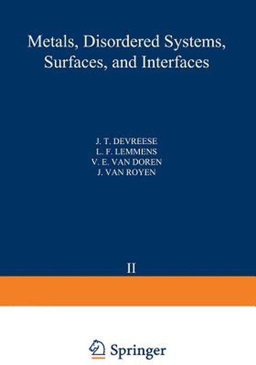 Recent Developments in Condensed Matter Physics: Volume 2 - Metals, Disordered Systems, Surfaces, and Interfaces by J. T. Devreese