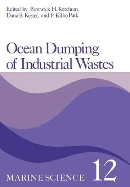 Ocean Dumping of Industrial Wastes by Bostwick Ketchum