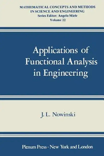 Applications of Functional Analysis in Engineering by J. Nowinski
