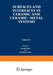 Surfaces and Interfaces in Ceramic and Ceramic -- Metal Systems by Joseph Pask