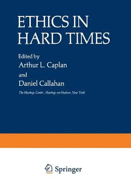 Ethics in Hard Times by Arthur Kaplan