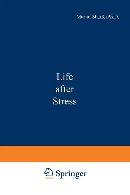 Life After Stress by M. Shaffer