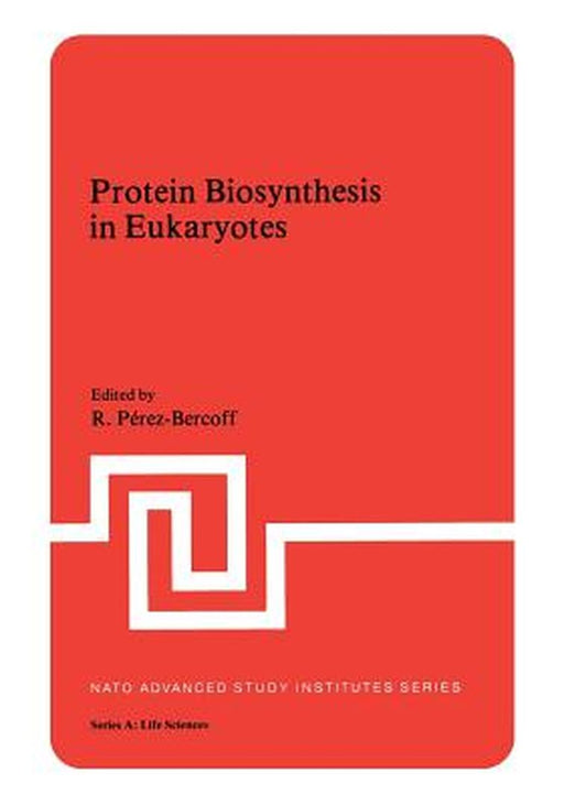 Protein Biosynthesis in Eukaryotes by R. Perez-Bercoff