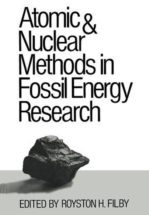 Atomic and Nuclear Methods in Fossil Energy Research by Filby