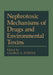 Nephrotoxic Mechanisms of Drugs and Environmental Toxins by George A. Porter