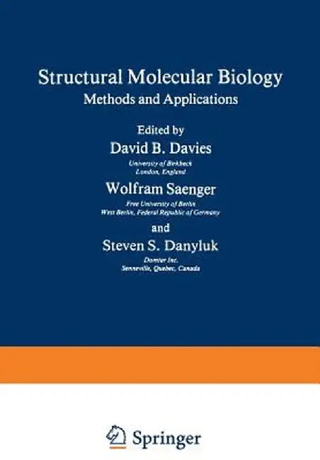 Structural Molecular Biology: Methods and Applications by David Davies