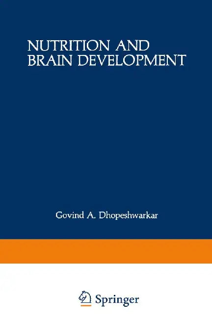 Nutrition and Brain Development by Govind A. Dhopeshwarkar