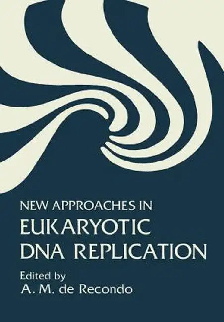 New Approaches in Eukaryotic DNA Replication by A. De Recondo