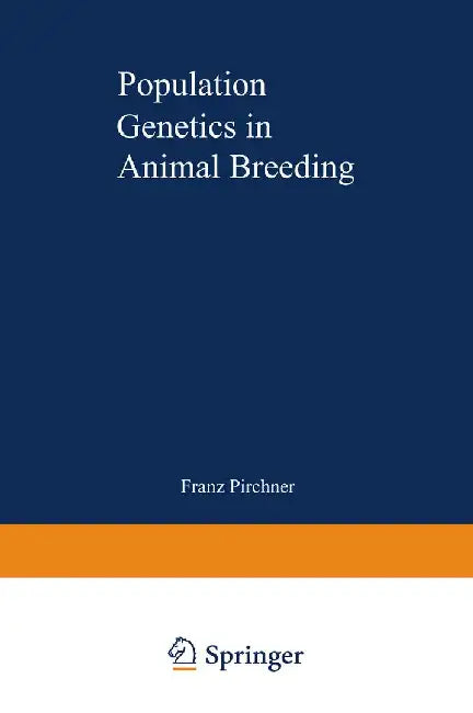 Population Genetics in Animal Breeding by Franz Pirchner
