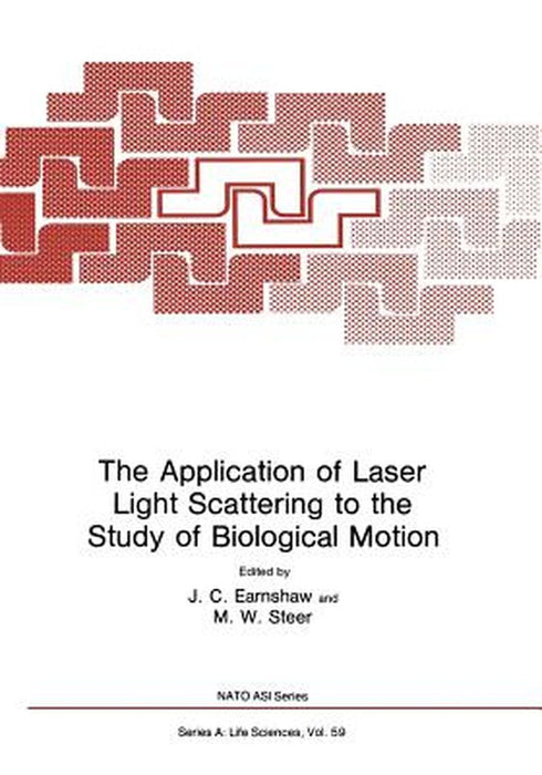 The Application of Laser Light Scattering to the Study of Biological Motion by J. C. Earnshaw