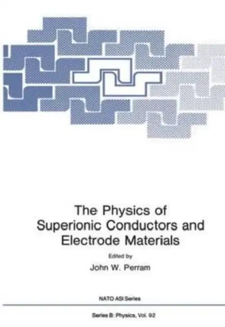 The Physics of Superionic Conductors and Electrode Materials by Rumer Godden