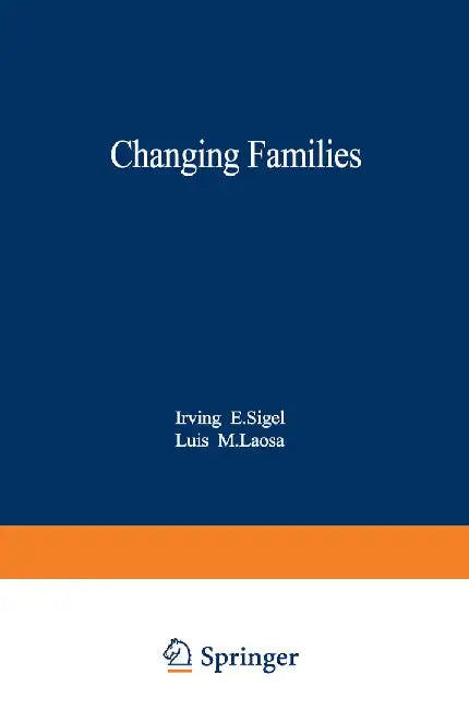 Changing Families by Irving E. Sigel