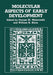 Molecular Aspects of Early Development by George M. Malacinski