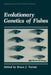 Evolutionary Genetics of Fishes by Bruce Turner