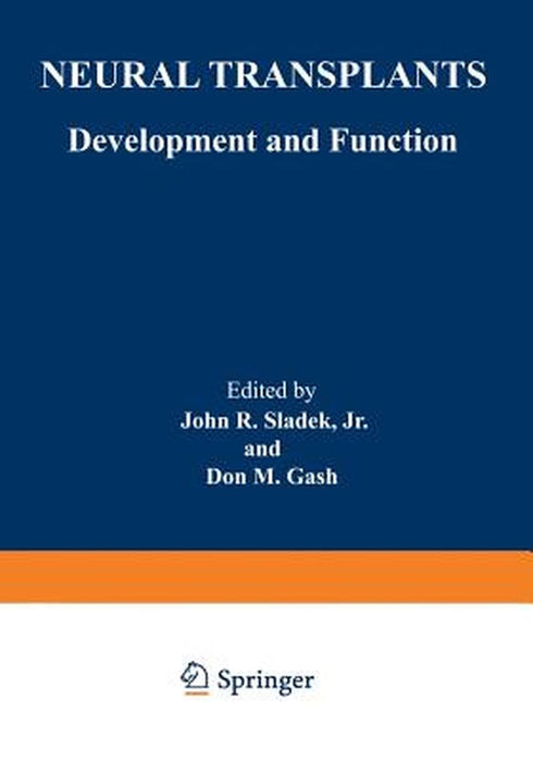 Neural Transplants: Development and Function by John R. Sladek