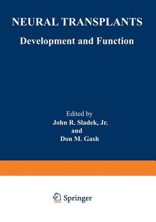 Neural Transplants: Development and Function by John R. Sladek