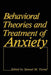 Behavioral Theories and Treatment of Anxiety by Samuel M. Turner