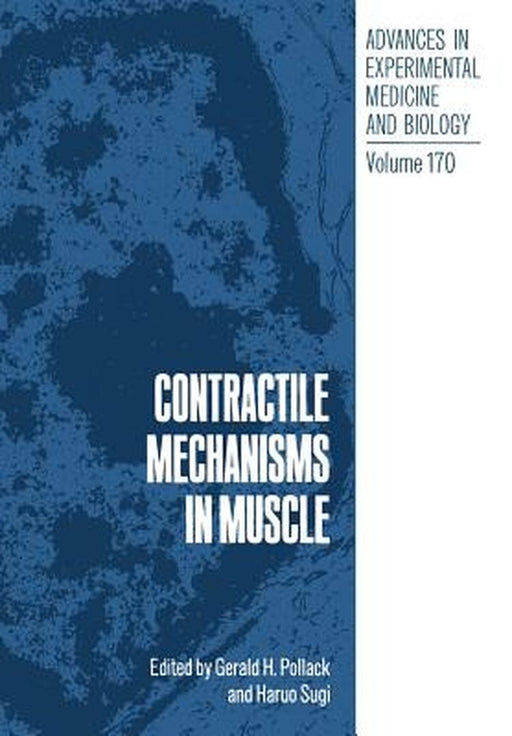 Contractile Mechanisms in Muscle by Gerald Pollack