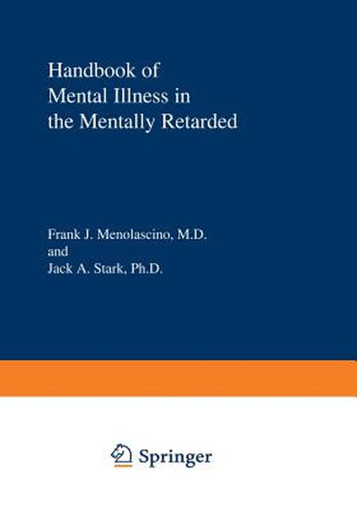 Handbook of Mental Illness in the Mentally Retarded by F. J. Menolascino