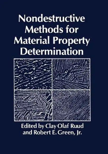 Nondestructive Methods for Material Property Determination by C. O. Ruud