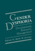 Gender Dysphoria: Development, Research, Management by Betty W. Steiner