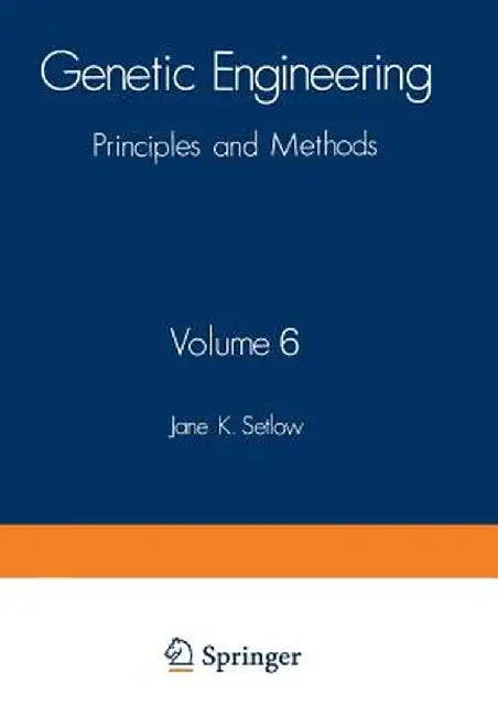 Genetic Engineering: Principles and Methods by Jane Setlow