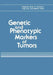 Genetic and Phenotypic Markers of Tumors by Stuart A. Aaronson