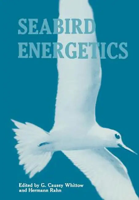 Seabird Energetics by G. Causey Whittow