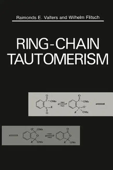Ring-Chain Tautomerism by Raimonds Valters