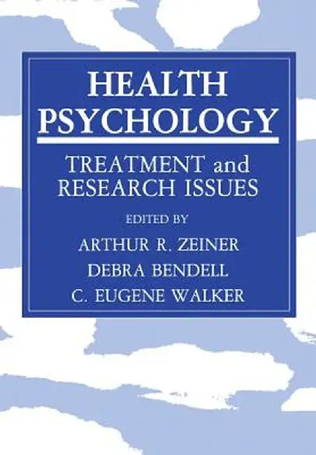 Health Psychology: Treatment and Research Issues by Arthur R. Zeiner