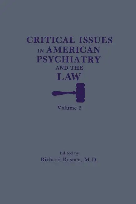 Critical Issues in American Psychiatry and the Law by Richard Rosner