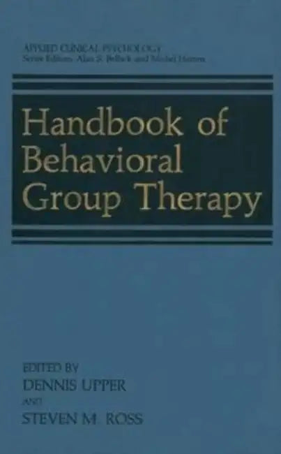 Handbook of Behavioral Group Therapy by Mara Rutherford