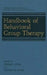 Handbook of Behavioral Group Therapy by Mara Rutherford