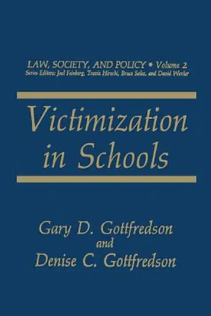 Victimization in Schools by Gary D. Gottfredson