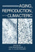 Aging, Reproduction, and the Climacteric by Luigi Mastroianni Jr