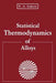 Statistical Thermodynamics of Alloys by N. A. Gokcen