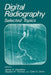 Digital Radiography: Selected Topics by J. G. Kereiakes