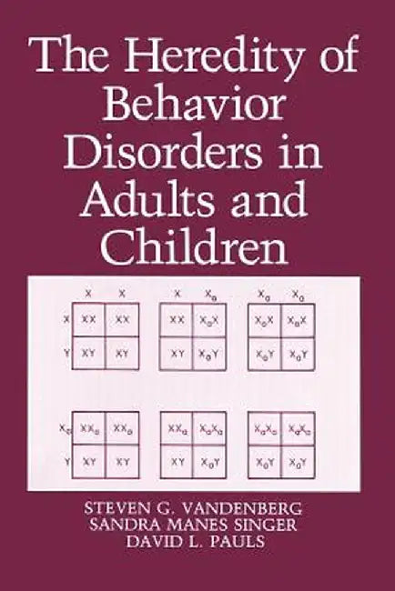 The Heredity of Behavior Disorders in Adults and Children by D. L. Pauls
