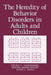 The Heredity of Behavior Disorders in Adults and Children by D. L. Pauls