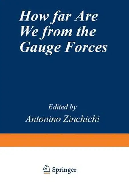 How Far Are We from the Gauge Forces by Antonio L. Zichichi