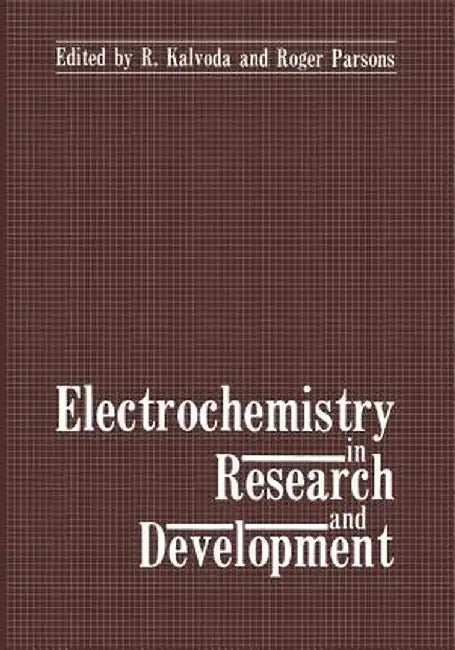 Electrochemistry in Research and Development by R. Kalvoda
