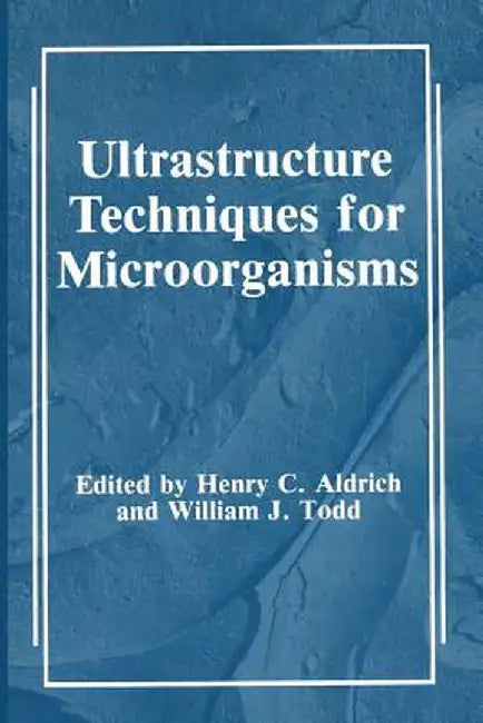 Ultrastructure Techniques for Microorganisms by H. C. Aldrich