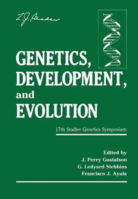 Genetics, Development, and Evolution: 17th Stadler Genetics Symposium by J. Perry Gustafson